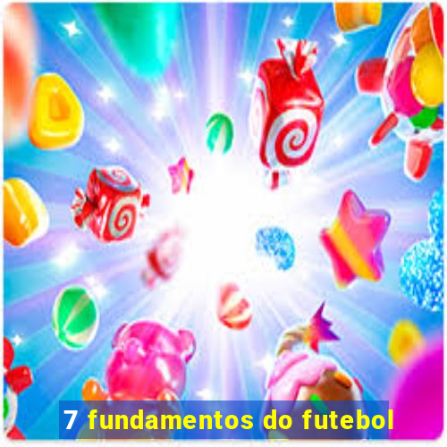 7 fundamentos do futebol